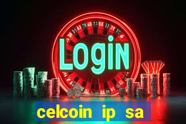 celcoin ip sa plataforma de jogos